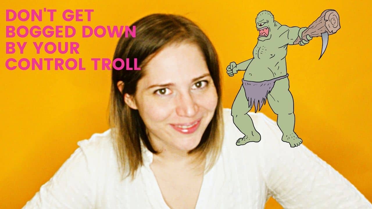 Don't Get Bogged Down By Your Control Troll