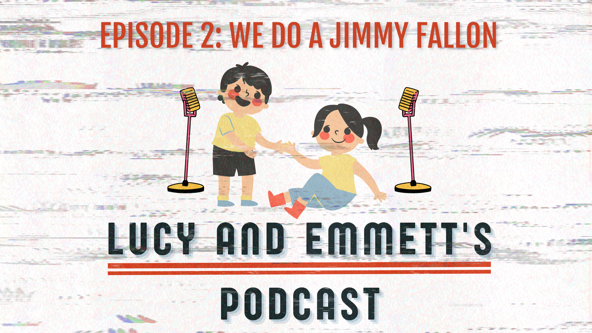 Lucy and Emmetts Podcast Episode 2 Cover