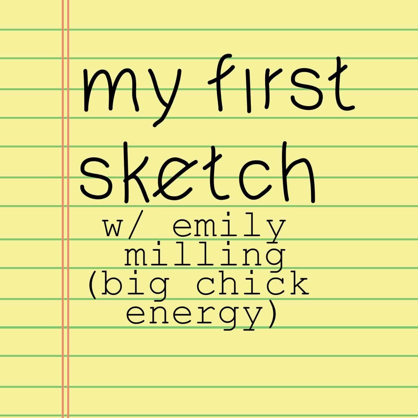 My First Sketch with Emily Decloux