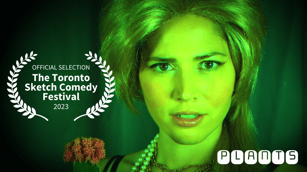 Emily Decloux in green lighting holding a tiny cactus, the Toronto Sketchfest Film Festival official selection laurels and a title that reads "PLANTS"